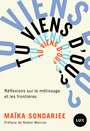 Couverture du livre Tu viens d'où ? : Réflexions sur le métissage et les frontières - Sondarjee Maïka - 9782898331725