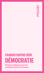 Couverture du livre Démocratie : Histoire politique d'un mot aux États-Unis et en... - Dupuis-Déri Francis - 9782898332173