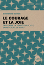 Couverture du livre Courage et la joie : Traverser la tempête fasciste sans perdre le - Dorion Catherine - 9782898332715