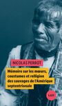 Couverture du livre Mémoire sur les moeurs, coustume et relligion des sauvages de - PERROT NICOLAS - 9782898332869