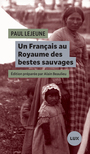 Couverture du livre Un Français au Royaume des bestes sauvages (édition préparée par - LEJEUNE PAUL - 9782898332876
