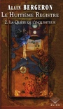 Couverture du livre Huitième Registre (Le) 2 La quête de l'inquisiteur - BERGERON ALAIN - 9782898350436