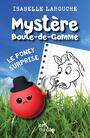 Couverture du livre Le poney surprise - Larouche Isabelle - 9782898401404