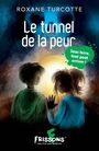 Couverture du livre Tunnel de la peur (Le) - Turcotte Roxane - 9782898410734