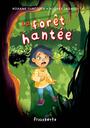 Couverture du livre La forêt hantée - Turcotte Roxane - 9782898413254