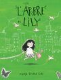 Book cover: Arbre de Lily : Niveau de lecture 3 (L') - GAY MARIE-LOUISE - 9782898503078