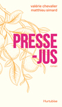 Couverture du livre Presse-jus - SIMARD MATTHIEU - 9782898512117