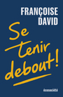 Couverture du livre Se tenir debout ! - David Françoise - 9782898571596