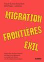 Couverture du livre Migration, frontières, exil - Garneau Stéphanie - 9782898572012