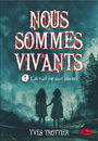 Couverture du livre Nous sommes vivants, tome 1 — La nuit ne dort jamais - Trottier Yves - 9782898631634