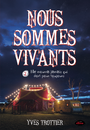 Couverture du livre Nous sommes vivants, tome 2 — Ne mourra jamais qui dort pour toujours - Trottier Yves - 9782898632457