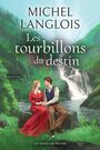 Couverture du livre Les tourbillons du destin - LANGLOIS MICHEL - 9782898672446