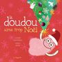 Couverture du livre Doudou aime trop Noël - Larochelle Claudia - 9782898700187