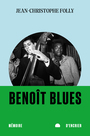 Couverture du livre Benoît Blues - Folly Jean-Christophe - 9782898720109