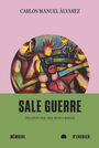 Couverture du livre Sale guerre - Alvarez Carlos Manuel - 9782898720529