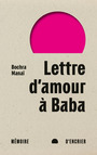 Couverture du livre Lettre d'amour à baba - Manaï Bochra - 9782898720987