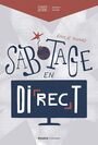 Couverture du livre Sabotage en direct - Rivard Émilie - 9782898770739