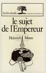 Couverture du livre Le sujet de l'empereur - MANN HEINRICH - 9782901386001