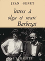 Couverture du livre Lettres a Olga et Marc Barbezat - GENET JEAN - 9782902375356