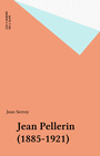 Couverture du livre Jean Pellerin (1885-1921) - SERROY JEAN - 9782903391089