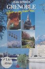 Couverture du livre Grenoble d'hier à aujourd'hui - SERROY JEAN - 9782903950514