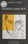 Couverture du livre Variations autour de K. : Pour une lecture juive de Franz Kafka - COHEN LAURENT - 9782904593253