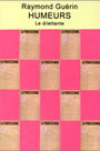 Couverture du livre Humeurs - GUERIN RAYMOND - 9782905344991