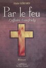 Couverture du livre Par le feu : L'Affaire Gaufridy (1610-1611) - Gérard Alain - 9782908805963