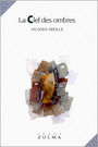Couverture du livre La clef des ombres - ABEILLE JACQUES - 9782909031040