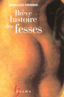 Couverture du livre Breve histoire des fesses - HENNIG JEAN-LUC - 9782909031569