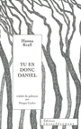 Couverture du livre Tu es donc daniel - KRALL HANNA - 9782909589169