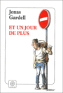 Couverture du livre Et un jour de plus - GARDELL JONAS - 9782910030766