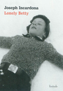 Couverture du livre Lonely Betty - INCARDONA JOSEPH - 9782912667748