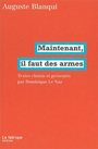Couverture du livre Maintenant, il faut des armes - BLANQUI AUGUSTE - 9782913372610