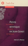 Couverture du livre Petite mystique de jean genet - ASCIANO JEAN-LUC ANDRE D' - 9782913661233