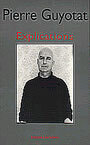 Couverture du livre Pierre guyotat : explications avec marianne alphant - GUYOTAT PIERRE & ALPHAND MARIA - 9782914172028