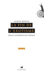 Couverture du livre La Fin de l’exotisme - BENSA ALBAN - 9782914777247