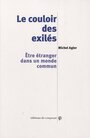 Couverture du livre Couloir des exilés : être étranger dans un monde commun (Le) - AGIER MICHEL - 9782914968850