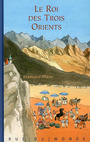 Couverture du livre Le roi des trois orients - PLACE FRANCOIS - 9782915569698