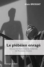 Couverture du livre Plébéien enragé: (Le) une contre-histoire de la modernité de - BROSSAT ALAIN - 9782916952963