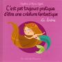 Couverture du livre C'est pas toujours pratique d'être une créature fantastique - Sibylline & Voyelle Marie - 9782917237847