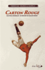 Couverture du livre Carton rouge : Matthias Sindelar, le Mozart du ballon rond - Silei Fabrizio - 9782918689614