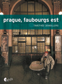 Couverture du livre Prague, faubourgs est - Demeillers Timothée - 9782918767473
