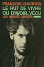 Couverture du livre Fait de vivre ou d'avoir vécu (Le) - Charron François - 9782920051270