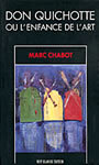 Couverture du livre Don quichotte ou l'enfance de l'art - CHABOT MARC - 9782921053617