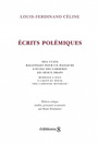 Couverture du livre Écrits polémiques - Céline Louis-Ferdinand - 9782921707275