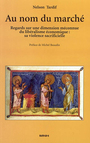 Couverture du livre Au nom du marche - TARDIF NELSON - 9782921912914