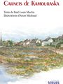 Couverture du livre Carnets de Kamouraska - MARTIN PAUL-LOUIS - 9782922265910