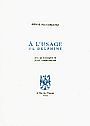 Couverture du livre A l'usage de delphine - PEUCHMAURD PIERRE - 9782922399035