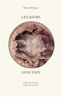 Couverture du livre Jours sans tain (Les) - Chaput Benoît - 9782922399929